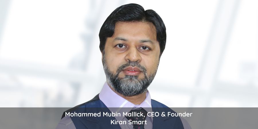 Mohammed Mubin Mallick, CEO & Founder, Kiran Smart