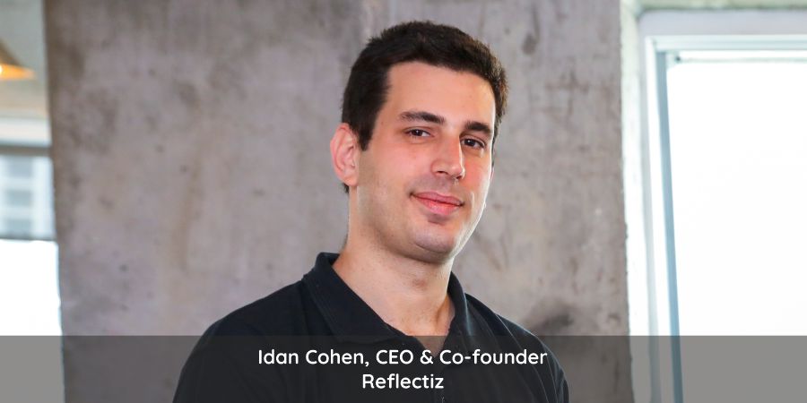 Idan Cohen, CEO, Reflectiz