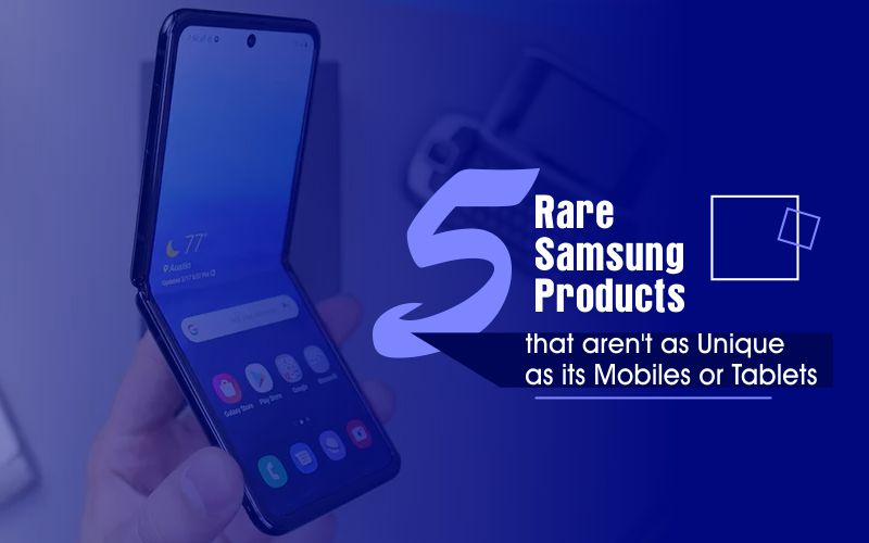 Rare Samsung Products