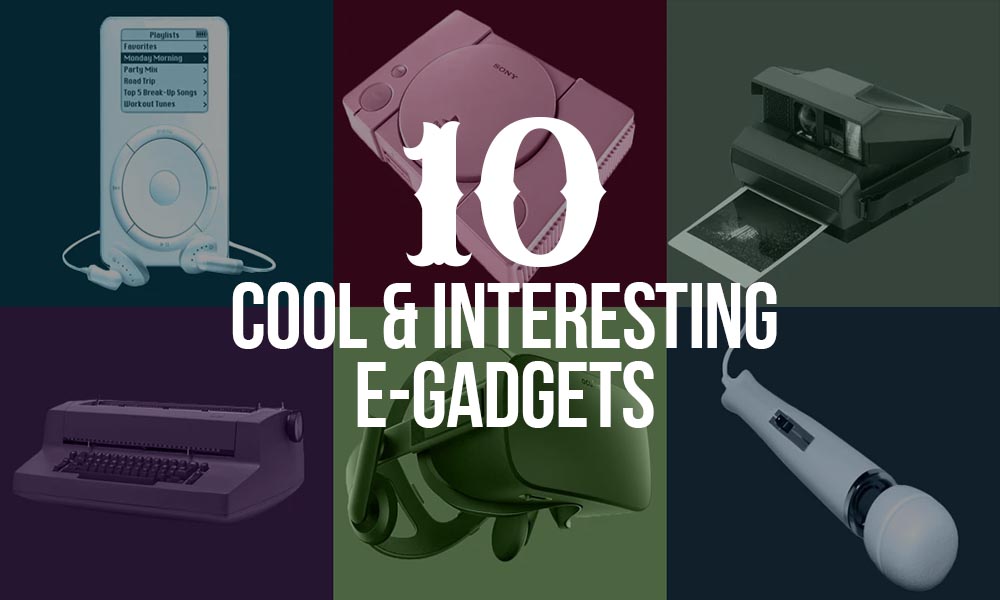 Cool and Interesting E-Gadgets
