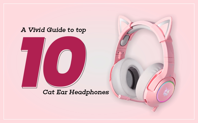Top 10 Cat Ear Headphones