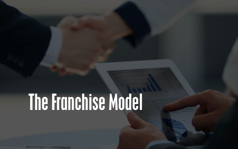 The Franchise Model