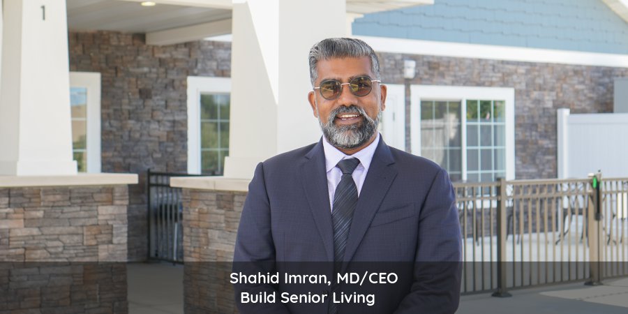CEO Shahid Imran Build Senior Living