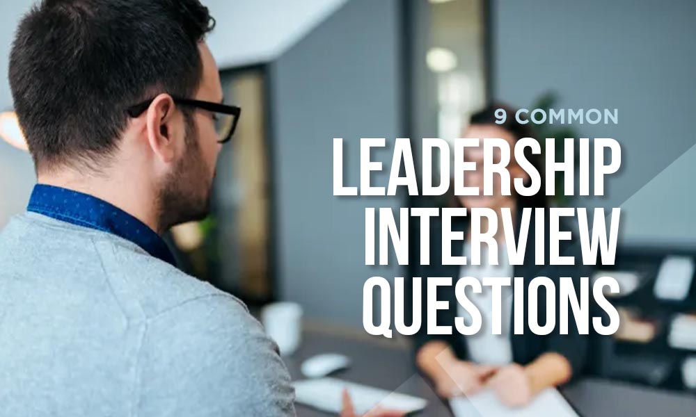 9 Common Leadership Interview Questions
